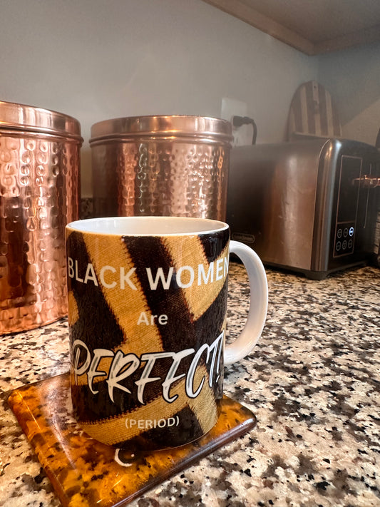 Artisan Mug - Black Women are Perfect (period)